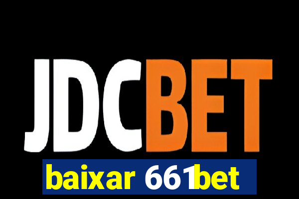 baixar 661bet
